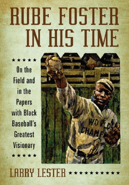 Book cover of: Rube Foster in His Time. By: Larry Lester