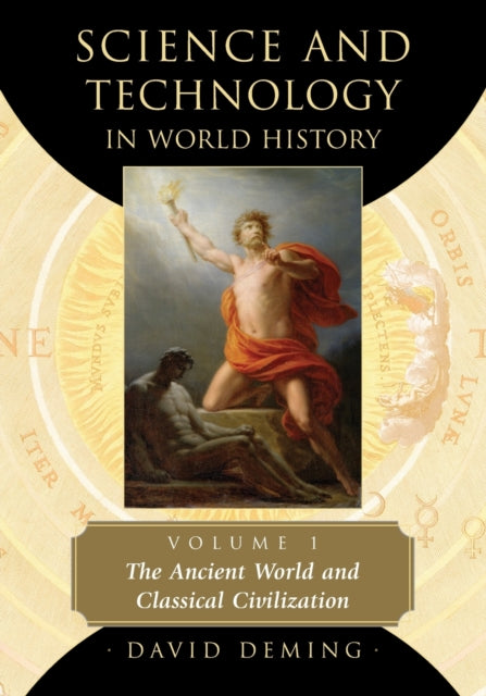 Book cover of: Science and Technology in World History, Volume 1. By: Deming, David