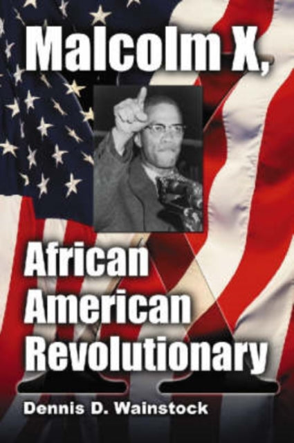 Malcolm X, African American Revolutionary