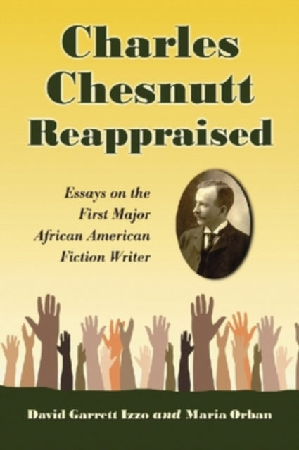Book cover of: Charles Chesnutt Reappraised