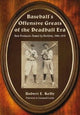Book cover of: Baseball's Offensive Greats of the Deadball Era. By: Kelly, Robert E.