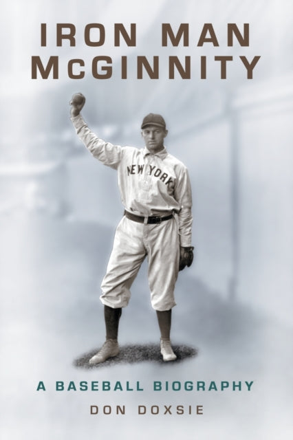 Book cover of: Iron Man McGinnity. By: Don Doxsie