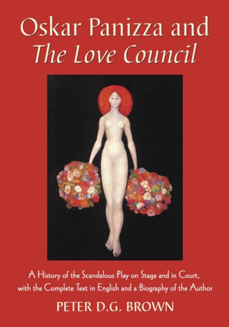 Book cover of: Oskar Panizza and the Love Council. By: Peter D. G. Brown