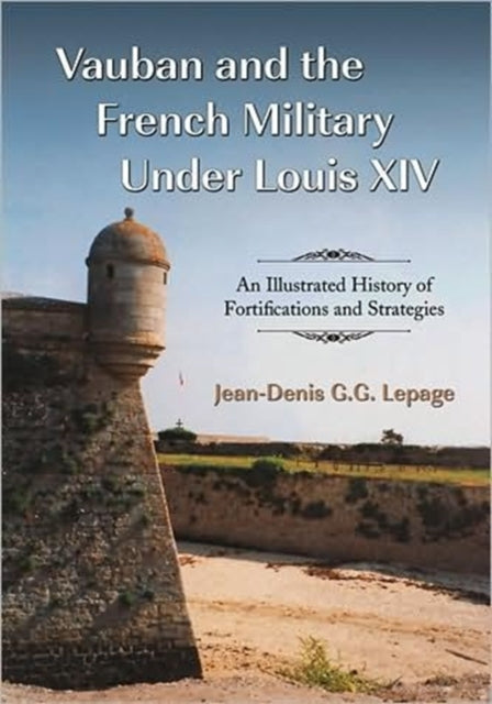 Book cover of: Vauban and the French Military Under Louis XIV. By: Jean-Denis Lepage
