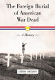 Book cover of: Foreign Burial of American War Dead. By: Chris Dickon