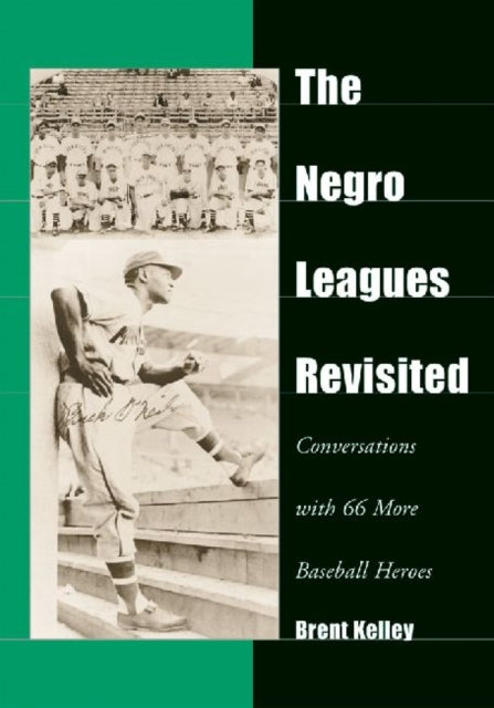 Book cover of: Negro Leagues Revisited. By: Brent Kelley