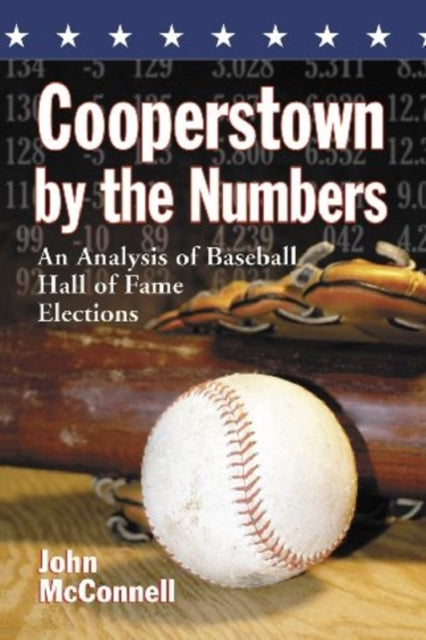 Book cover of: Cooperstown by the Numbers. By: John J. McConnell