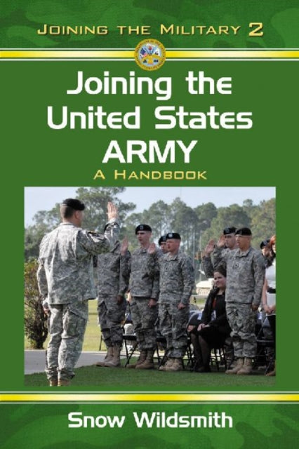 Book cover of: Joining the United States Army. By: Snow Wildsmith