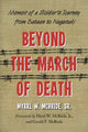 Book cover of: Beyond the March of Death. By: Myrrl W. McBride