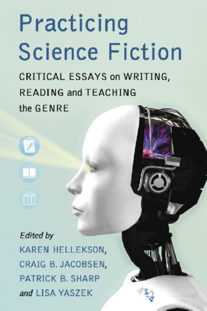 Book cover of: Practicing Science Fiction. By: Karen Hellekson
