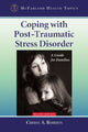 Book cover of: Coping with Post-Traumatic Stress Disorder. By: Cheryl A. Roberts