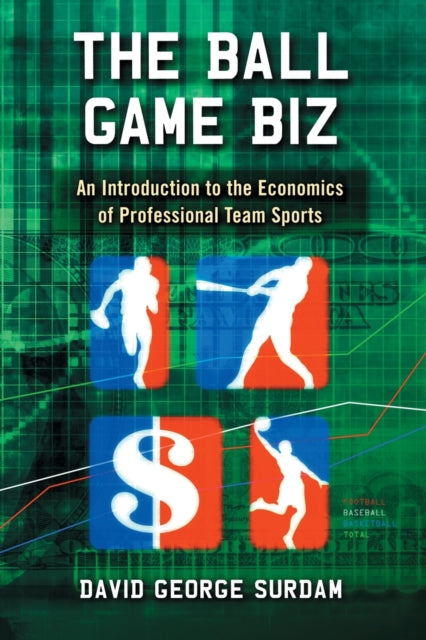 Book cover of: Ball Game Biz. By: David G. Surdam