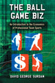 Book cover of: Ball Game Biz. By: David G. Surdam