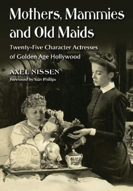 Book cover of: Mothers, Mammies and Old Maids. By: Axel Nissen