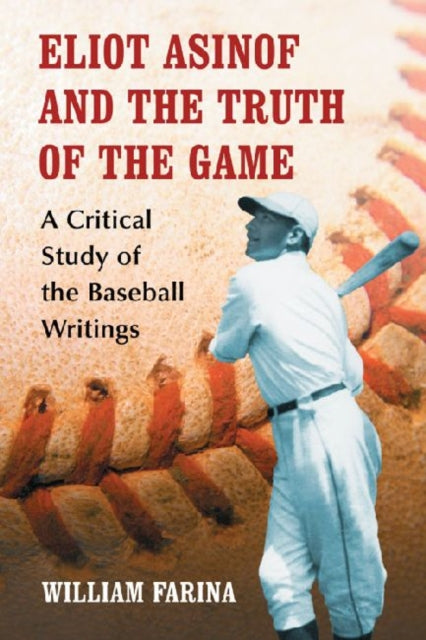 Book cover of: Eliot Asinof and the Truth of the Game