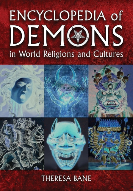 Book cover of: Encyclopedia of Demons in World Religions and Cultures. By: Theresa Bane