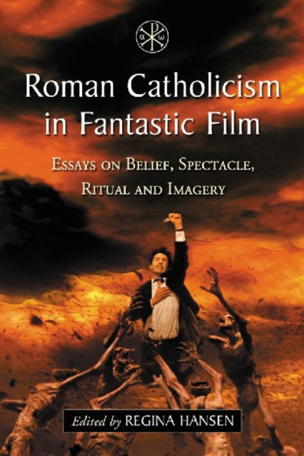 Book cover of: Roman Catholicism in Fantastic Film. By: Regina Hansen