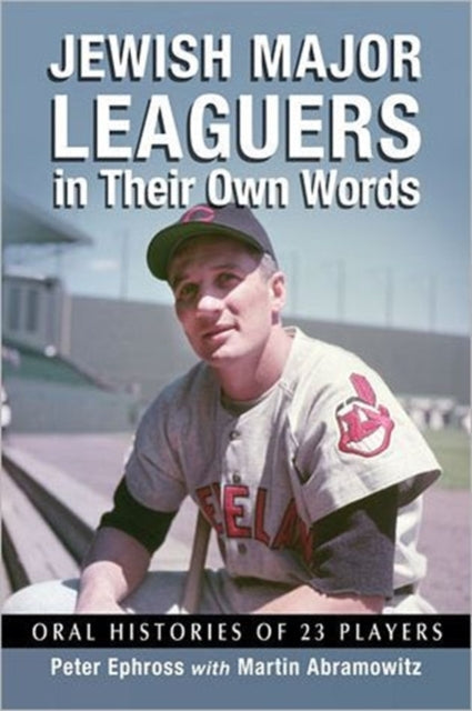 Book cover of: Jewish Major Leaguers in Their Own Words. By: Peter Ephross