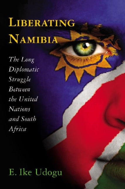 Book cover of: Liberating Namibia. By: Emmanuel Ike Udogu