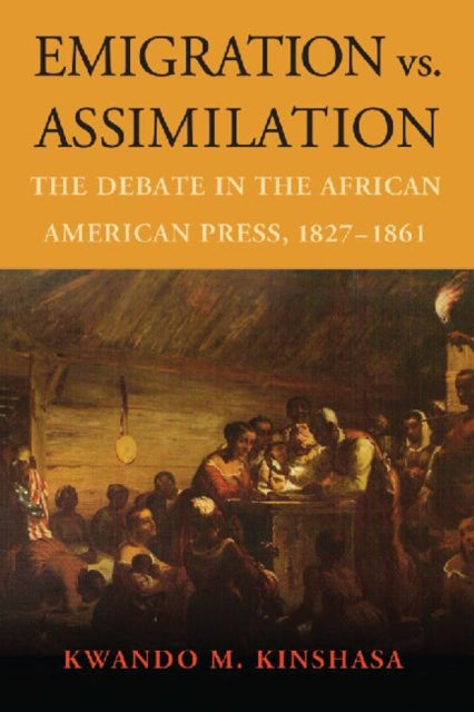Book cover of: Emigration vs. Assimilation. By: Kwando M. Kinshasa