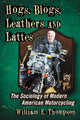 Book cover of: Hogs, Blogs, Leathers and Lattes