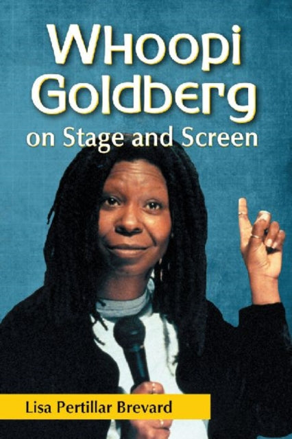 Book cover of: Whoopi Goldberg on Stage and Screen