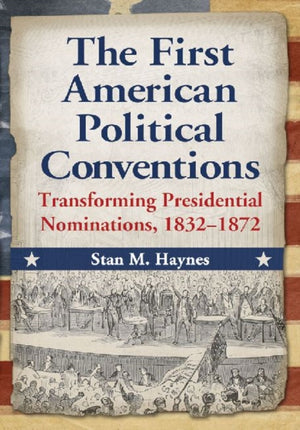 The First American Political Conventions