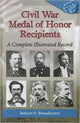 Book cover of: Civil War Medal of Honor Recipients. By: Robert P. Broadwater