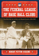 Book cover of: Federal League of Base Ball Clubs. By: Robert Peyton Wiggins