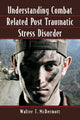 Book cover of: Understanding Combat Related Post Traumatic Stress Disorder. By: Walter F. McDermott
