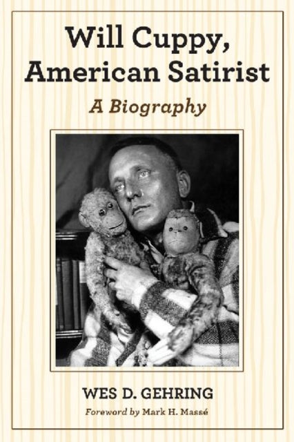 Book cover of: Will Cuppy, American Satirist. By: Wes D. Gehring