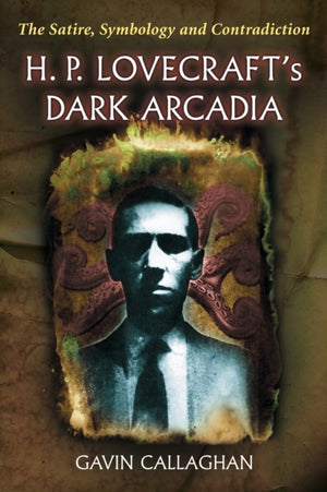 H. P. Lovecraft's Dark Arcadia