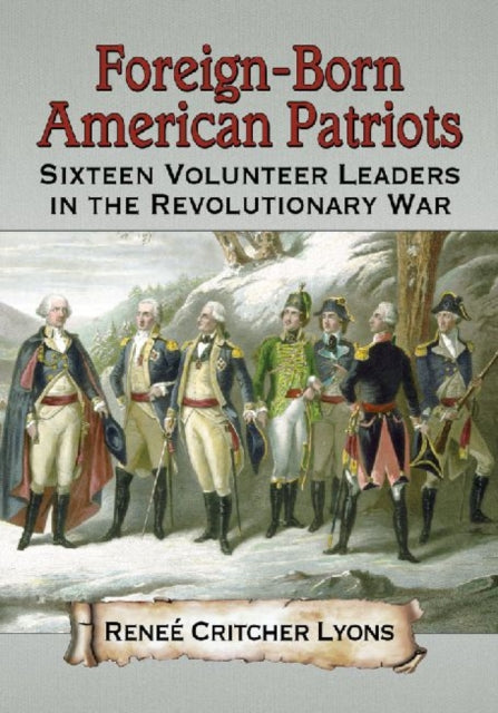 Book cover of: Foreign-Born American Patriots. By: Reneé Critcher Lyons