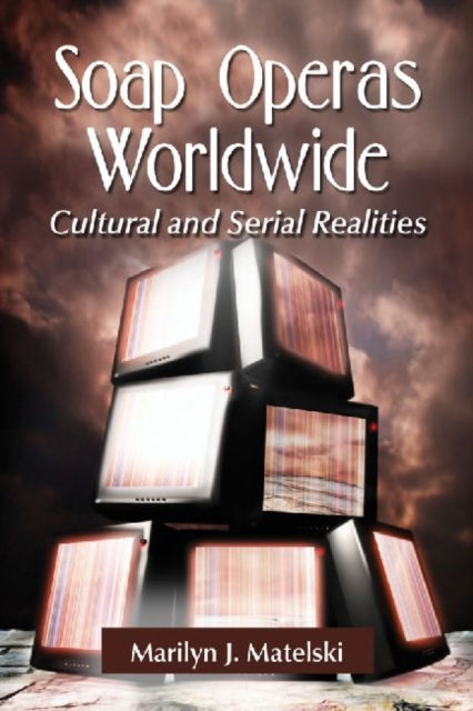 Book cover of: Soap Operas Worldwide. By: Marilyn J. Matelski