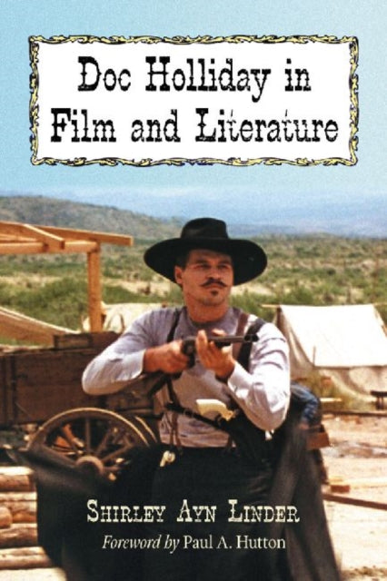 Book cover of: Doc Holliday in Film and Literature. By: Shirley Ayn Linder