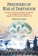 Book cover of: Prisoners of War at Dartmoor. By: Trevor James