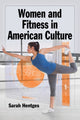 Book cover of: Women and Fitness in American Culture. By: Sarah Hentges