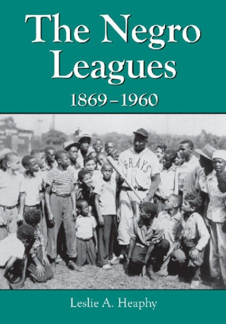 Book cover of: Negro Leagues, 1869-1960. By: Leslie A. Heaphy