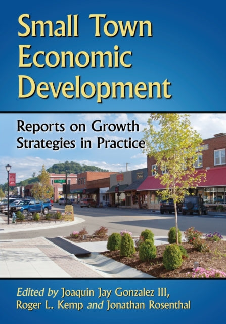 Book cover of: Small Town Economic Development. By: Joaquin Jay Gonzalez III