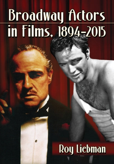 Book cover of: Broadway Actors in Films, 1894-2015. By: Roy Liebman