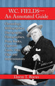Book cover of: W.C. Fields--An Annotated Guide. By: David T. Rocks