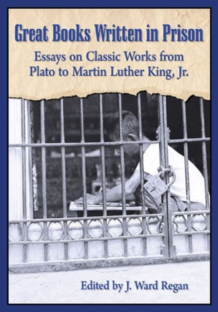 Book cover of: Great Books Written in Prison. By: J. Ward Regan