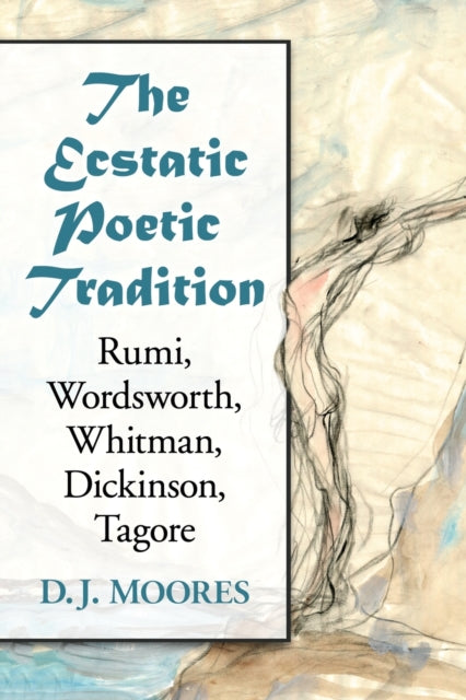 Book cover of: Ecstatic Poetic Tradition. By: D. J. Moores