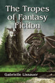 Book cover of: Tropes of Fantasy Fiction. By: Gabrielle Lissauer