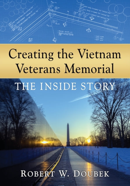 Book cover of: Creating the Vietnam Veterans Memorial. By: Robert W. Doubek