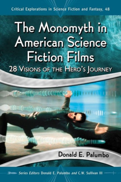 Book cover of: Monomyth in American Science Fiction Films. By: Donald E. Palumbo