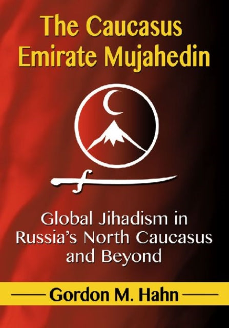 The Caucasus Emirate Mujahedin