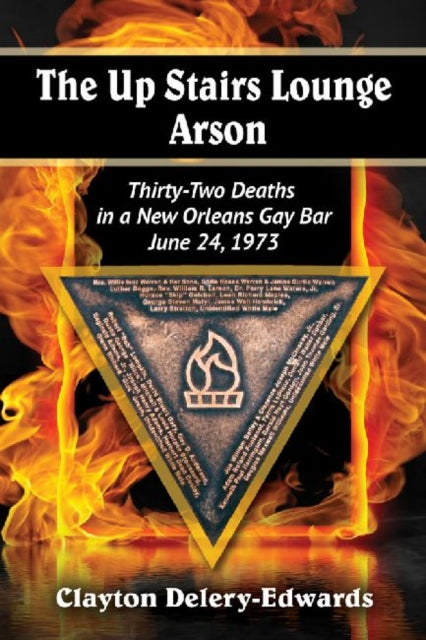Book cover of: Up Stairs Lounge Arson. By: Clayton Delery