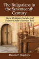 Book cover of: Bulgarians in the Seventeenth Century. By: Dennis P. Hupchick