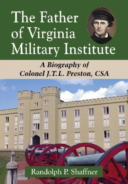 Book cover of: Father of Virginia Military Institute. By: Randolph P. Shaffner